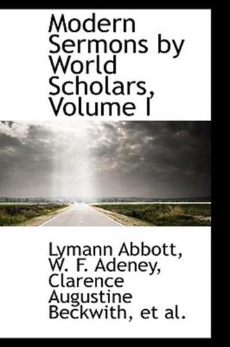 Modern Sermons by World Scholars, Volume I