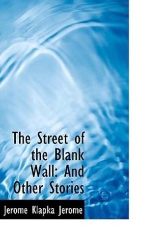 The Street of the Blank Wall: And Other Stories