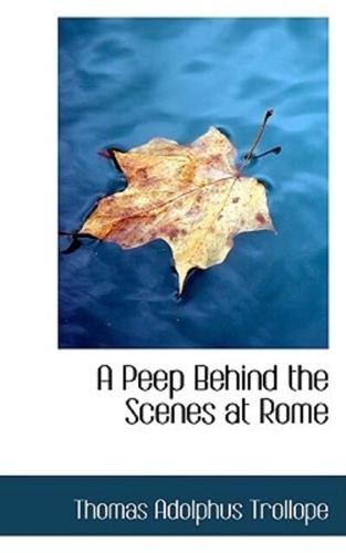 A Peep Behind the Scenes at Rome