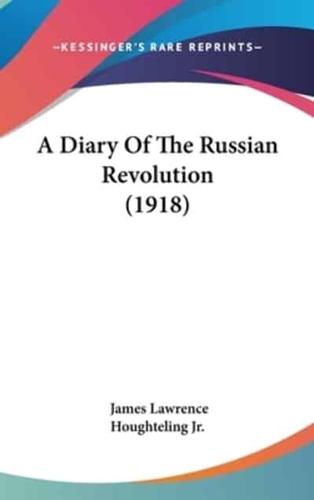 A Diary Of The Russian Revolution (1918)
