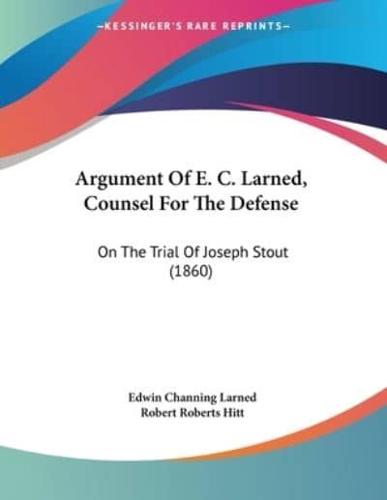 Argument Of E. C. Larned, Counsel For The Defense