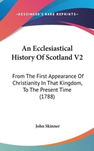 An Ecclesiastical History Of Scotland V2