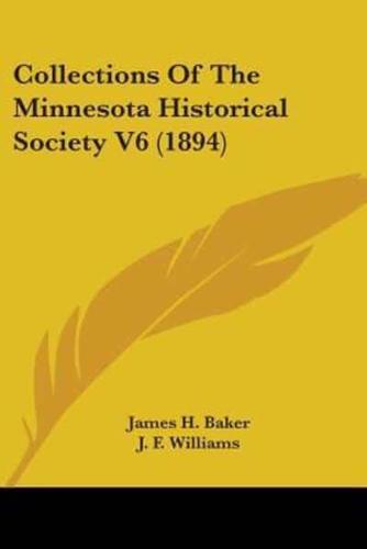 Collections Of The Minnesota Historical Society V6 (1894)