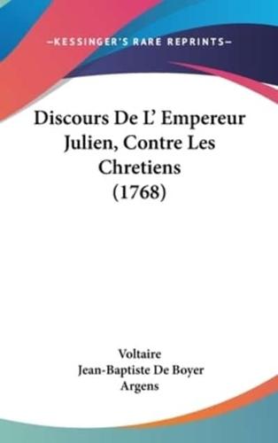 Discours De L' Empereur Julien, Contre Les Chretiens (1768)