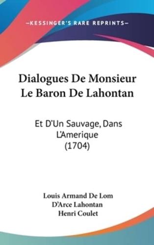 Dialogues De Monsieur Le Baron De Lahontan