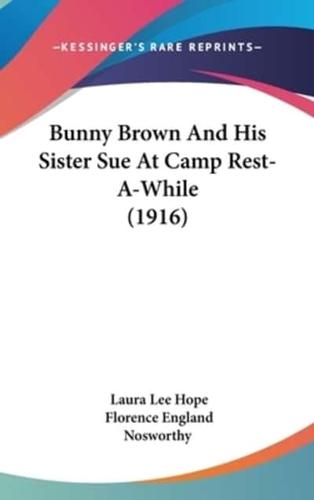 Bunny Brown And His Sister Sue At Camp Rest-A-While (1916)