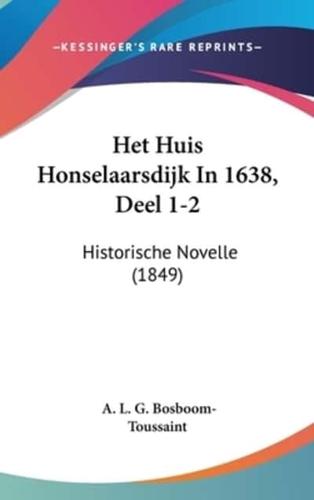 Het Huis Honselaarsdijk In 1638, Deel 1-2