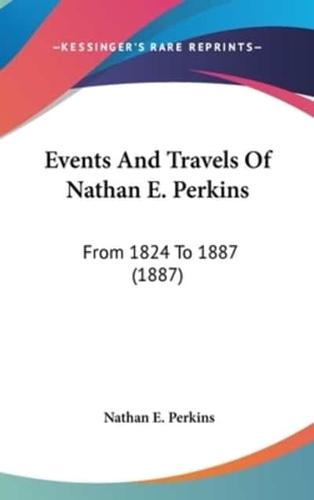 Events And Travels Of Nathan E. Perkins