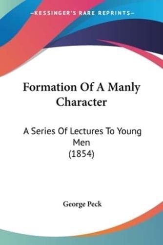 Formation Of A Manly Character