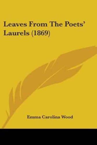Leaves From The Poets' Laurels (1869)