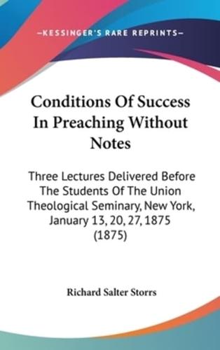 Conditions Of Success In Preaching Without Notes