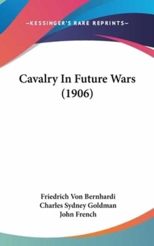 Cavalry In Future Wars (1906)