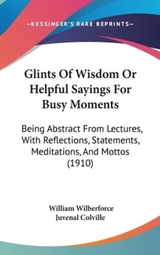 Glints Of Wisdom Or Helpful Sayings For Busy Moments