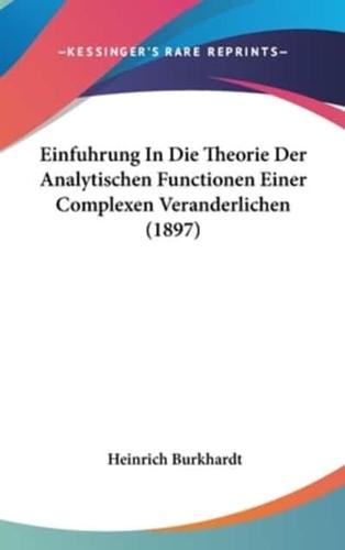 Einfuhrung In Die Theorie Der Analytischen Functionen Einer Complexen Veranderlichen (1897)