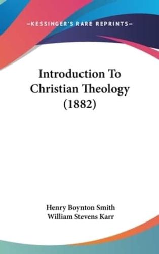 Introduction To Christian Theology (1882)