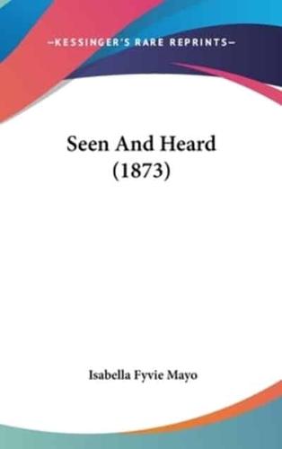 Seen And Heard (1873)