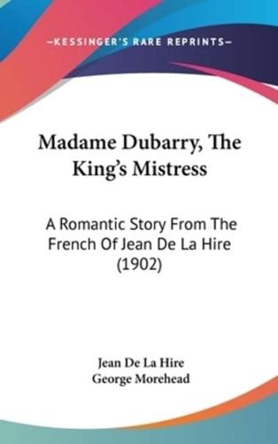 Madame Dubarry, The King's Mistress