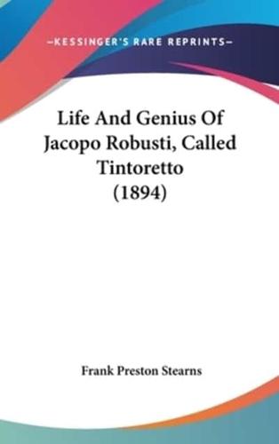 Life And Genius Of Jacopo Robusti, Called Tintoretto (1894)