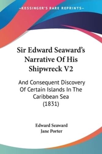 Sir Edward Seaward's Narrative Of His Shipwreck V2