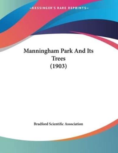 Manningham Park And Its Trees (1903)