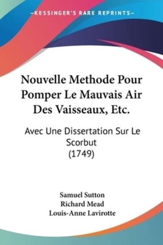 Nouvelle Methode Pour Pomper Le Mauvais Air Des Vaisseaux, Etc.