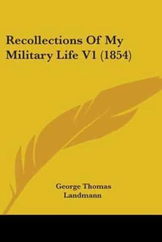 Recollections Of My Military Life V1 (1854)