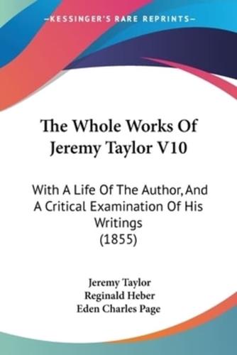 The Whole Works Of Jeremy Taylor V10