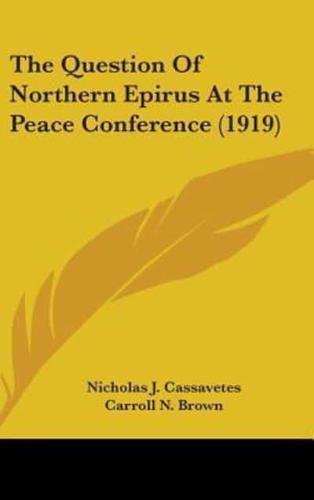 The Question Of Northern Epirus At The Peace Conference (1919)