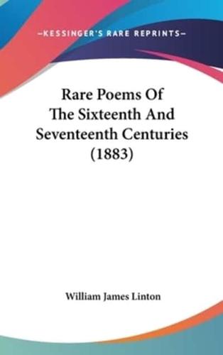 Rare Poems Of The Sixteenth And Seventeenth Centuries (1883)