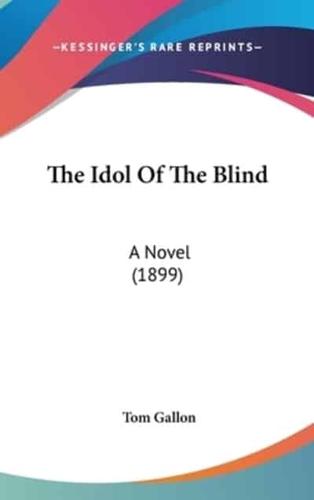 The Idol Of The Blind