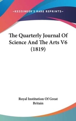The Quarterly Journal Of Science And The Arts V6 (1819)