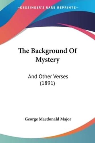 The Background Of Mystery