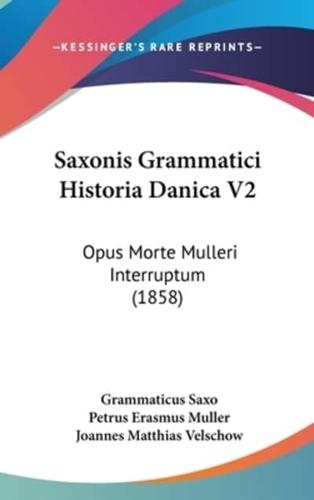 Saxonis Grammatici Historia Danica V2