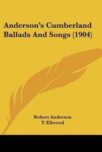 Anderson's Cumberland Ballads And Songs (1904)