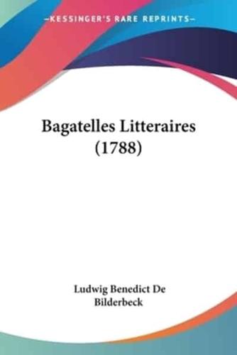 Bagatelles Litteraires (1788)
