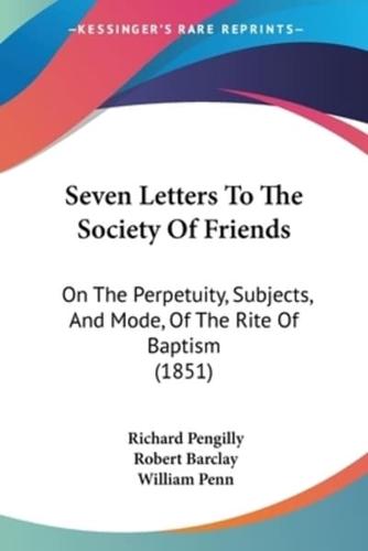 Seven Letters To The Society Of Friends