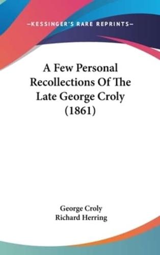 A Few Personal Recollections of the Late George Croly (1861)