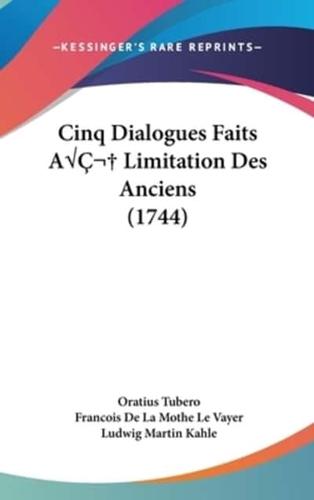 Cinq Dialogues Faits AA Limitation Des Anciens (1744)