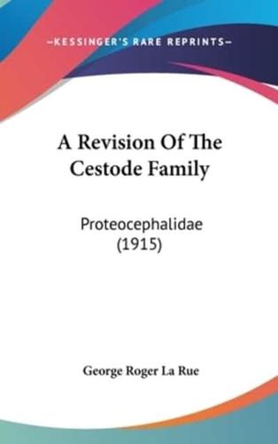 A Revision of the Cestode Family