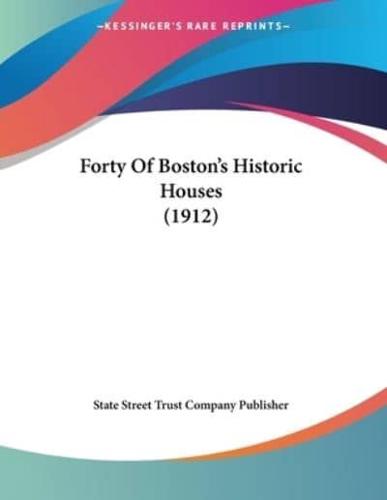 Forty Of Boston's Historic Houses (1912)