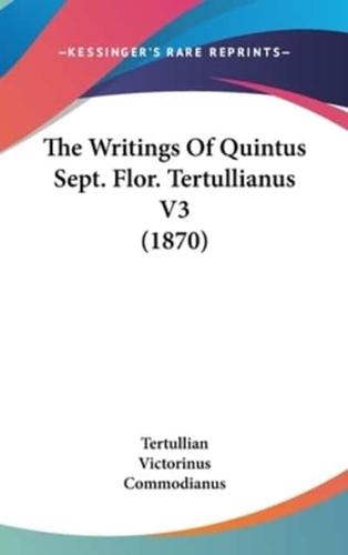 The Writings of Quintus Sept. Flor. Tertullianus V3 (1870)