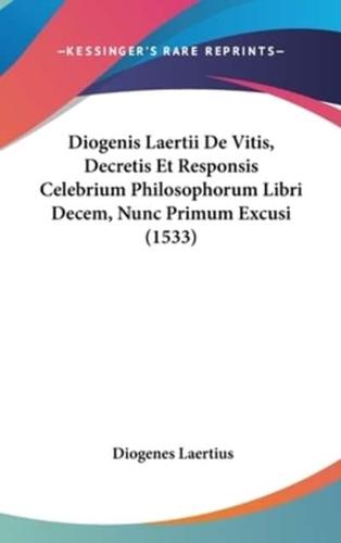 Diogenis Laertii De Vitis, Decretis Et Responsis Celebrium Philosophorum Libri Decem, Nunc Primum Excusi (1533)