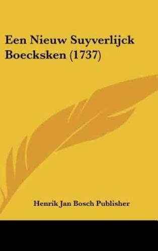 Een Nieuw Suyverlijck Boecksken (1737)