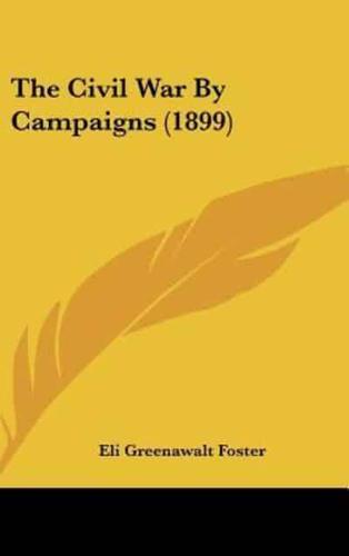 The Civil War by Campaigns (1899)