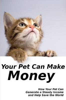 Your Pet Can Make Money