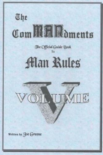 The ComMANsments; The Official Guide Book to Man Rules, Volume V