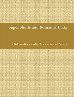 Super Shorts and Romantic Folks
