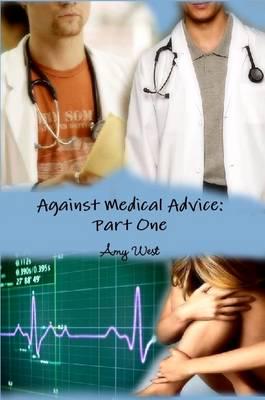 Against Medical Advice: Part One