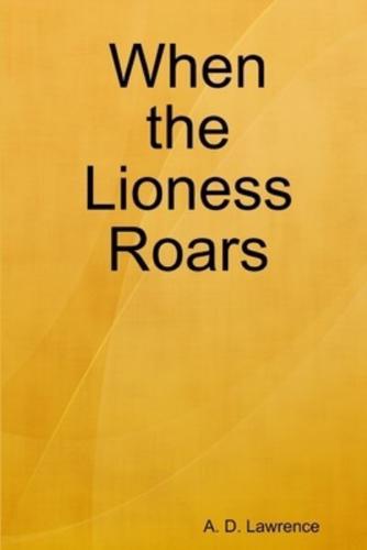 When the Lioness Roars