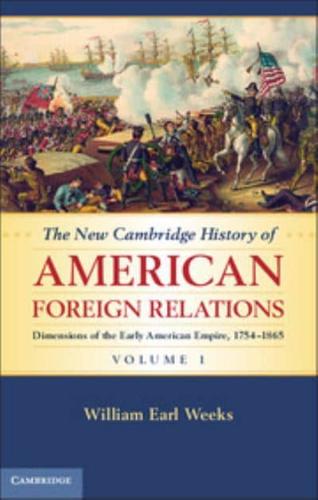 The New Cambridge History of American Foreign Relations, Volume 1